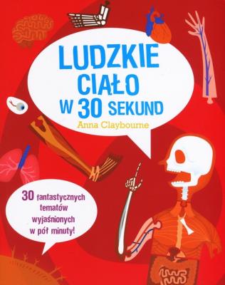 Ludzkie ciało w 30 sekund. Autor: Claybourne Anna. SmakLiter.pl Okładka książki Ludzkie ciało w 30 sekund