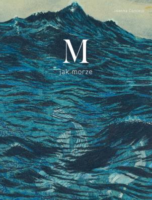 M jak morze. Autor: Concejo Joanna. SmakLiter.pl Okładka książki M jak morze