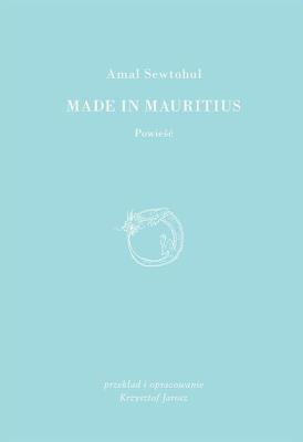 Made in Mauritius. Autor: Amal Sewtohul. SmakLiter.pl Okładka książki Made in Mauritius