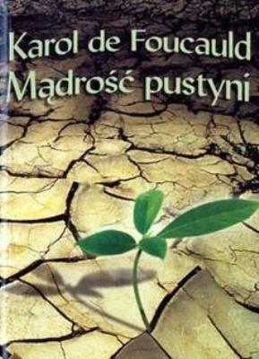Mądrość pustyni. Autor: Karol de Foucauld. SmakLiter.pl Okładka książki Mądrość pustyni