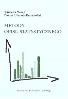 Metody opisu statystycznego. Autor: Makać Wiesława, Danuta Urbanek-Krzysztofiak. SmakLiter.pl Okładka książki Metody opisu statystycznego
