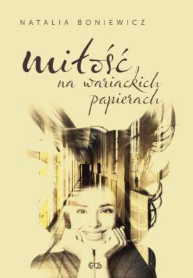 Miłość na wariackich papierach. Autor: Boniewicz Natalia. SmakLiter.pl Okładka książki Miłość na wariackich papierach