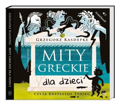 Mity greckie dla dzieci (wyd. 2021). Autor: Grzegorz Kasdepke. SmakLiter.pl Okładka książki Mity greckie dla dzieci (wyd. 2021)