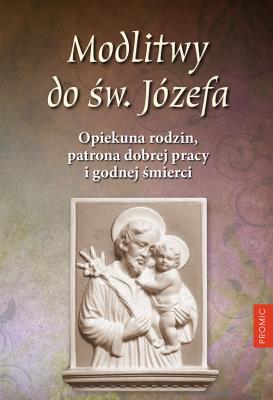 Modlitwy do św. Józefa. Opiekuna rodzin, patrona... Autor: Red. Krzysztof Kurek. SmakLiter.pl Okładka książki Modlitwy do św. Józefa. Opiekuna rodzin, patrona..
