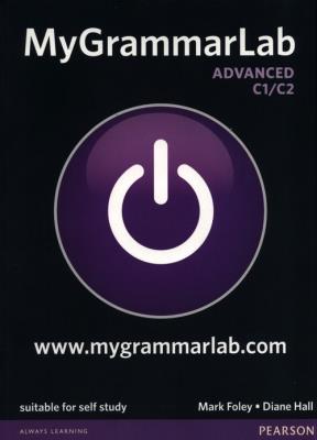 MyGrammarLab Advanced. Student's Book plus MyLab for classroom use. Autor: Hall Diane, Foley Mark. SmakLiter.pl Okładka książki MyGrammarLab Advanced. Student's Book plus MyLab for classroom use