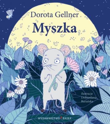 Myszka. Autor: Dorota Gellner. SmakLiter.pl Okładka książki Myszka