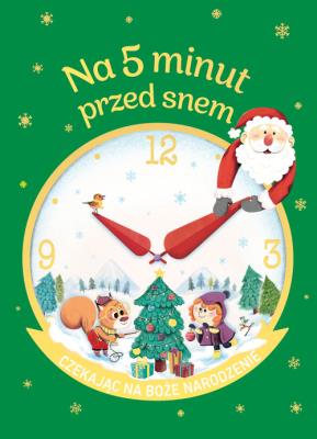 Okładka książki Na 5 minut przed snem. Czekając na Boże Narodzenie