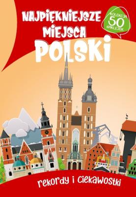 Najpiękniejsze miejsca Polski. Autor: Opracowanie zbiorowe. SmakLiter.pl Okładka książki Najpiękniejsze miejsca Polski