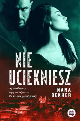 Nie uciekniesz. Autor: Bekher Nana. SmakLiter.pl Okładka książki Nie uciekniesz