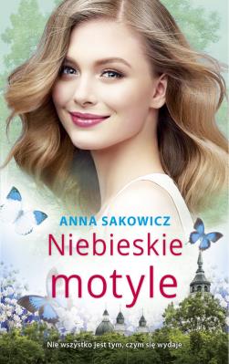 Niebieskie motyle. Autor: Sakowicz Anna. SmakLiter.pl Okładka książki Niebieskie motyle