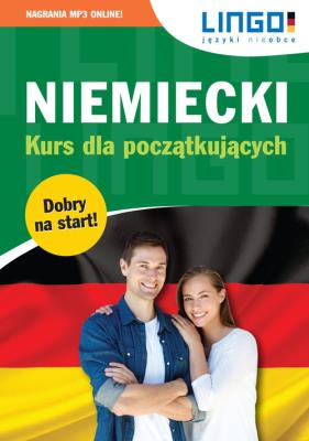 Niemiecki Kurs dla początkujących. Książka+MP3. Autor: Sielecki Tomasz, Dominik Piotr. SmakLiter.pl Okładka książki Niemiecki Kurs dla początkujących. Książka+MP3