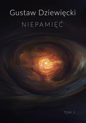 Niepamięć. Autor: Dziewięcki Gustaw. SmakLiter.pl Okładka książki Niepamięć