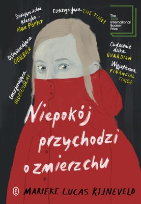Niepokój przychodzi o zmierzchu. Autor: Rijneveld Marieke Lucas. SmakLiter.pl Okładka książki Niepokój przychodzi o zmierzchu