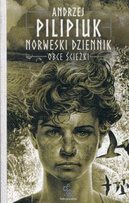 Norweski dziennik T.2 Obce ścieżki. Autor: Andrzej Pilipiuk. SmakLiter.pl Okładka książki Norweski dziennik T.2 Obce ścieżki