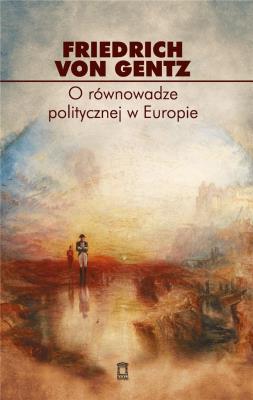 O równowadze politycznej w Europie. Autor: von Gentz Friedrich. SmakLiter.pl Okładka książki O równowadze politycznej w Europie