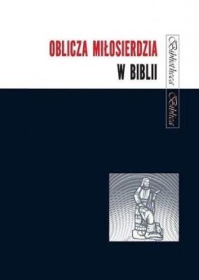 Oblicza miłosiedzia w Biblii. Autor: Jaromin Joanna. SmakLiter.pl Okładka książki Oblicza miłosiedzia w Biblii