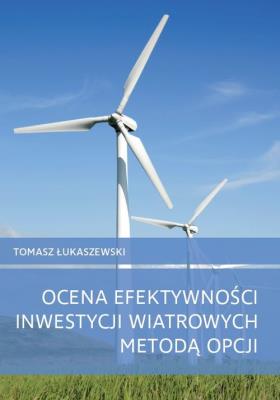 Okładka książki Ocena efektywności inwestycji wiatrowych metodą...
