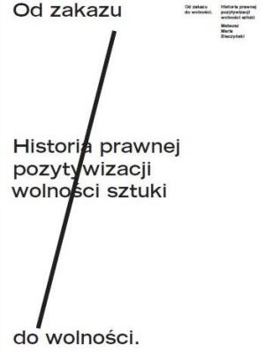 Od zakazu do wolności. Historia prawnej.... Autor: Bieczyński Mateusz Maria. SmakLiter.pl Okładka książki Od zakazu do wolności. Historia prawnej...