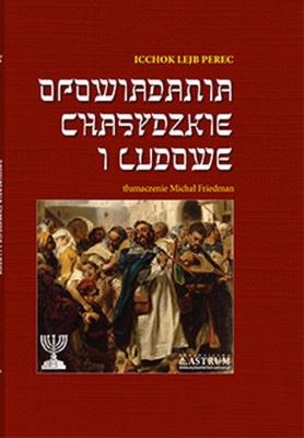 Opowiadania chasykie i ludowe. Autor: Icchok Lejbusz Perec. SmakLiter.pl Okładka książki Opowiadania chasykie i ludowe