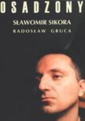 Osadzony. Autor: Sikora Sławomir, Radosław Gruca. SmakLiter.pl Okładka książki Osadzony