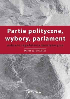 Okładka książki Partie polityczne, wybory, parlament
