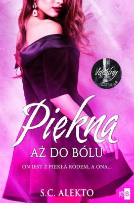 Piękna aż do bólu. Autor: S.C.Alekto. SmakLiter.pl Okładka książki Piękna aż do bólu