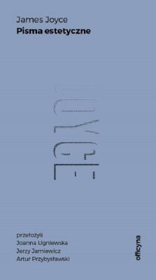 Pisma estetyczne. Autor: Joyce James. SmakLiter.pl Okładka książki Pisma estetyczne