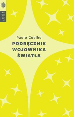 Podręcznik wojownika światła. Autor: Paulo Coelho. SmakLiter.pl Okładka książki Podręcznik wojownika światła