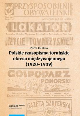 Okładka książki Polskie czasopisma toruńskie okresu międzywojennego (1920-1939)