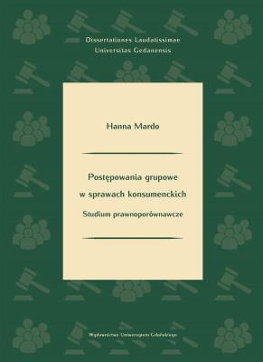 Postępowania grupowe w sprawach konsumenckich. Autor: Hanna Mardo. SmakLiter.pl Okładka książki Postępowania grupowe w sprawach konsumenckich