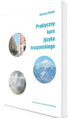 Praktyczny kurs języka hiszpańskiego. Autor: Maurycy Berger. SmakLiter.pl Okładka książki Praktyczny kurs języka hiszpańskiego