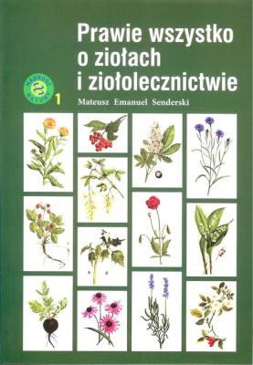 Okładka książki Prawie wszystko o ziołach i ziołolecznictwie w.3