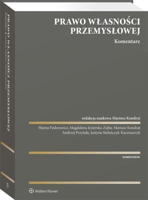 Okładka książki Prawo własności przemysłowej Komentarz