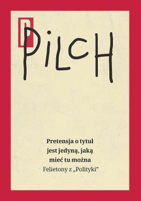Pretensja o tytuł jest jedyną, jaką mieć tu można. Autor: Jerzy Pilch. SmakLiter.pl Okładka książki Pretensja o tytuł jest jedyną, jaką mieć tu można