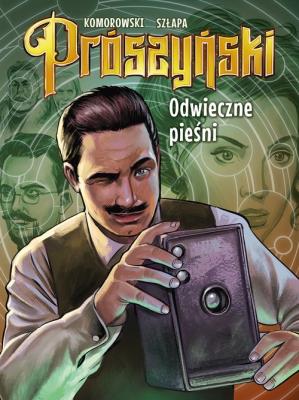 Prószyński. Odwieczne pieśni. Autor: Piotr Komorowski, Rafał Szłapa. SmakLiter.pl Okładka książki Prószyński. Odwieczne pieśni