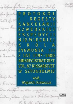 Protokół i regesty kancelarii szwedzkiej.... Autor: Wojciech Krawczuk (red.). SmakLiter.pl Okładka książki Protokół i regesty kancelarii szwedzkiej...