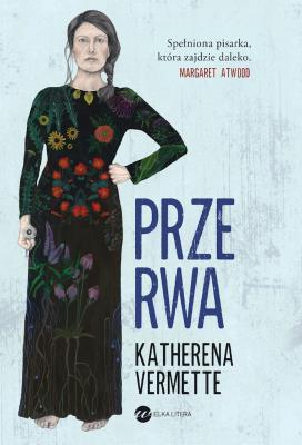 Przerwa. Autor: Katherena Vermette. SmakLiter.pl Okładka książki Przerwa