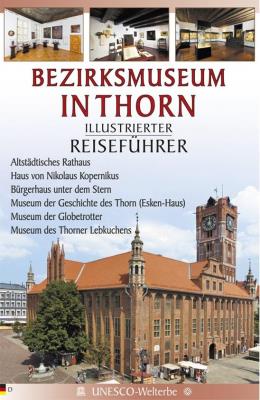 Przewodnik il. Muzeum Okręgowe w Toruniu w.niem. Autor:   Praca zbiorowa. SmakLiter.pl Okładka książki Przewodnik il. Muzeum Okręgowe w Toruniu w.niem