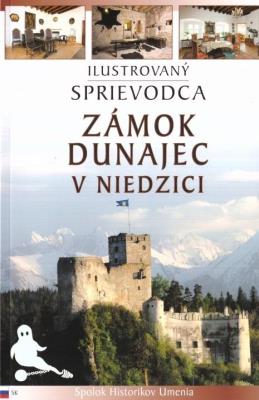 Przewodnik il. Zamek Dunajec w Niedzicy w.słowacka. Autor:   Praca zbiorowa. SmakLiter.pl Okładka książki Przewodnik il. Zamek Dunajec w Niedzicy w.słowacka