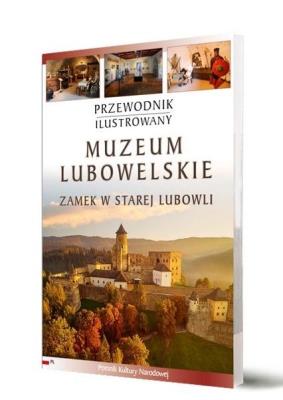 Przewodnik ilustrowany Muzeum Lubowelskie. Autor: praca zbiorowa. SmakLiter.pl Okładka książki Przewodnik ilustrowany Muzeum Lubowelskie