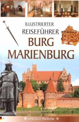 Przewodnik ilustrowany Zamek Malbork w.niemiecka. Autor: Mierzwiński Mariusz, Piotr Jaworek. SmakLiter.pl Okładka książki Przewodnik ilustrowany Zamek Malbork w.niemiecka