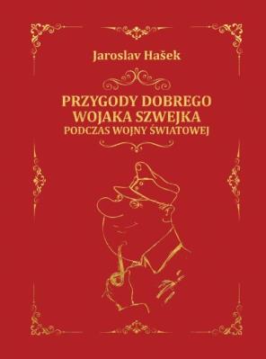 Przygody dobrego wojaka Szwejka. Autor: Hasek Jaroslav. SmakLiter.pl Okładka książki Przygody dobrego wojaka Szwejka