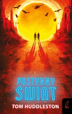 Pustynny świat. Autor: TOM HUDDLESTON. SmakLiter.pl Okładka książki Pustynny świat