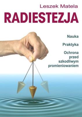 Okładka książki Radiestezja. Nauka, praktyka, ochrona przed..