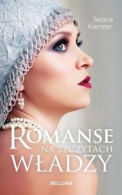 Romanse na szczytach władzy pocket. Autor: Iwona Kienzler. SmakLiter.pl Okładka książki Romanse na szczytach władzy pocket
