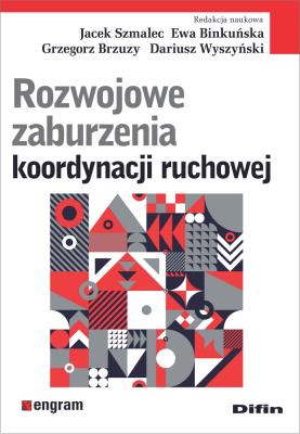 Rozwojowe zaburzenia koordynacji ruchowej. Autor: Jacek Szmalec, Ewa Binkuńska, Grzegorz Brzuzy. SmakLiter.pl Okładka książki Rozwojowe zaburzenia koordynacji ruchowej