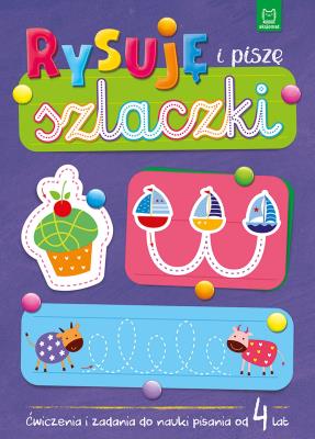 Rysuję i piszę szlaczki. Ćwiczenia i zadania do nauki pisania od 4 lat. Autor: Joanna Podgórska-Rykała. SmakLiter.pl Okładka książki Rysuję i piszę szlaczki. Ćwiczenia i zadania do nauki pisania od 4 lat