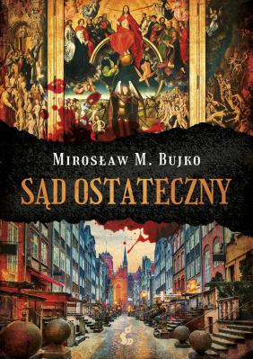 Sąd ostateczny. Autor: Bujko Mirosław M.. SmakLiter.pl Okładka książki Sąd ostateczny