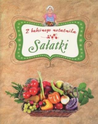 Sałatki. Z babcinego notatnika. Autor: Elżbieta Adamska. SmakLiter.pl Okładka książki Sałatki. Z babcinego notatnika