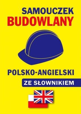 Samouczek budowlany pol-ang ze słownikiem br. Autor: Gordon Jacek. SmakLiter.pl Okładka książki Samouczek budowlany pol-ang ze słownikiem br
